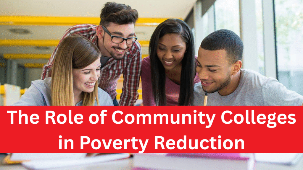 The Role of Community Colleges in Poverty Reduction