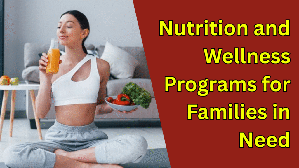Nutrition and Wellness Programs for Families in Need