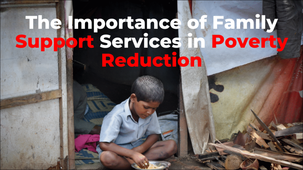 The Importance of Family Support Services in Poverty Reduction