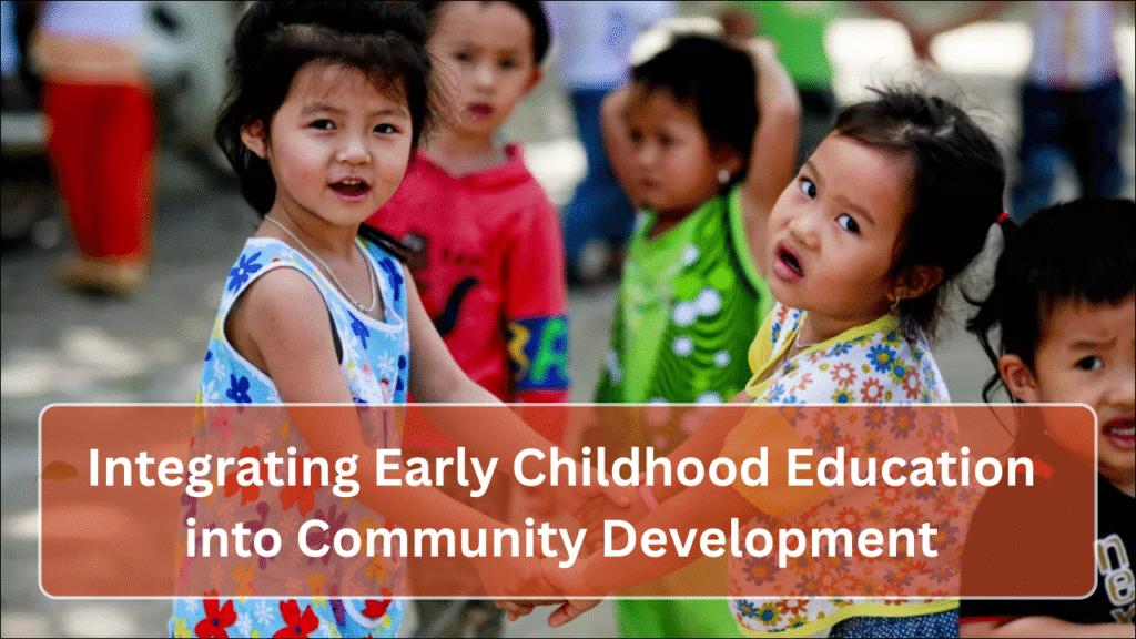 Integrating Early Childhood Education into Community Development