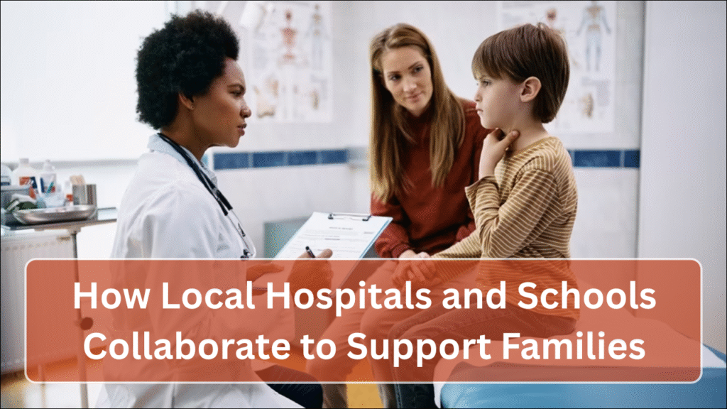 How Local Hospitals and Schools Collaborate to Support Families