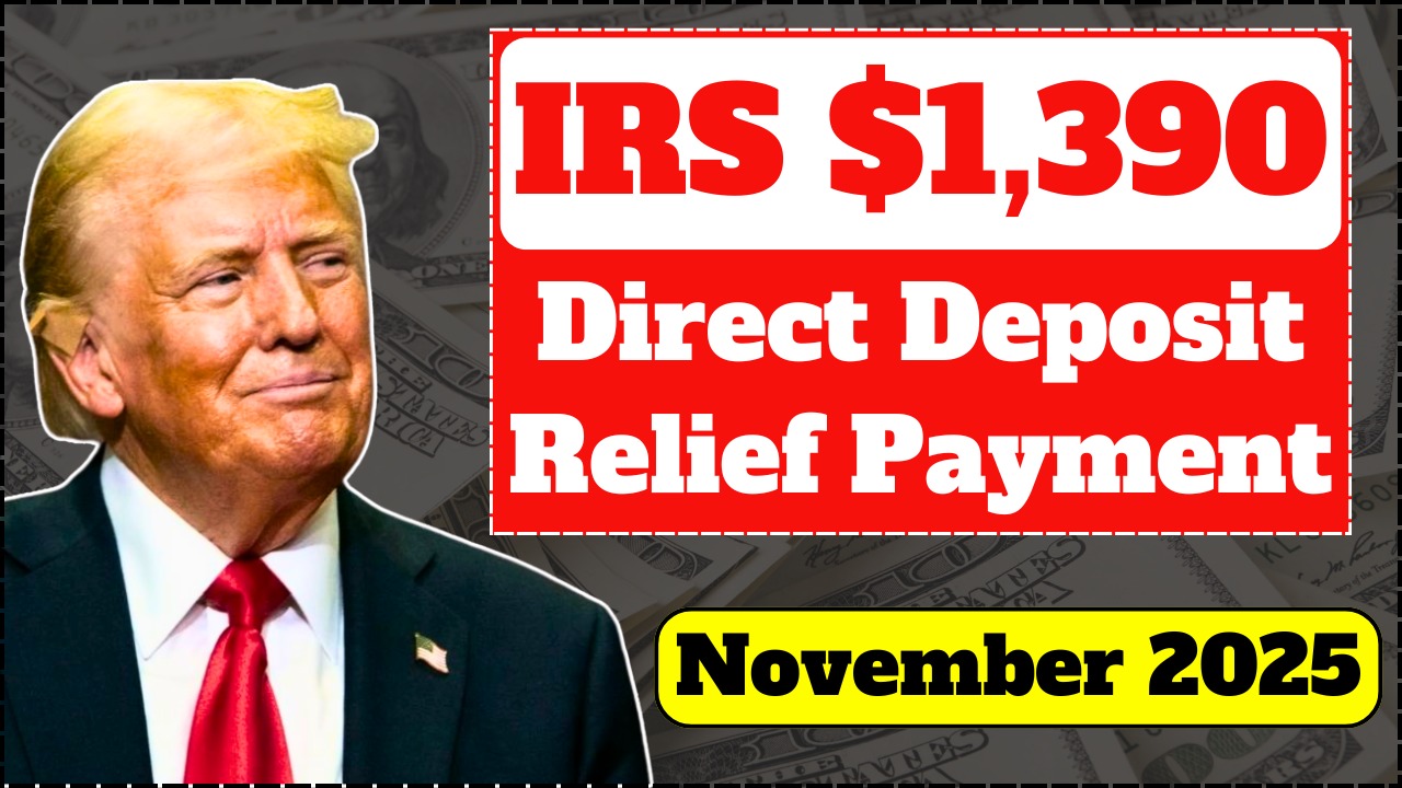 IRS Announces $1390 Direct Deposit Relief Payment For November 2025