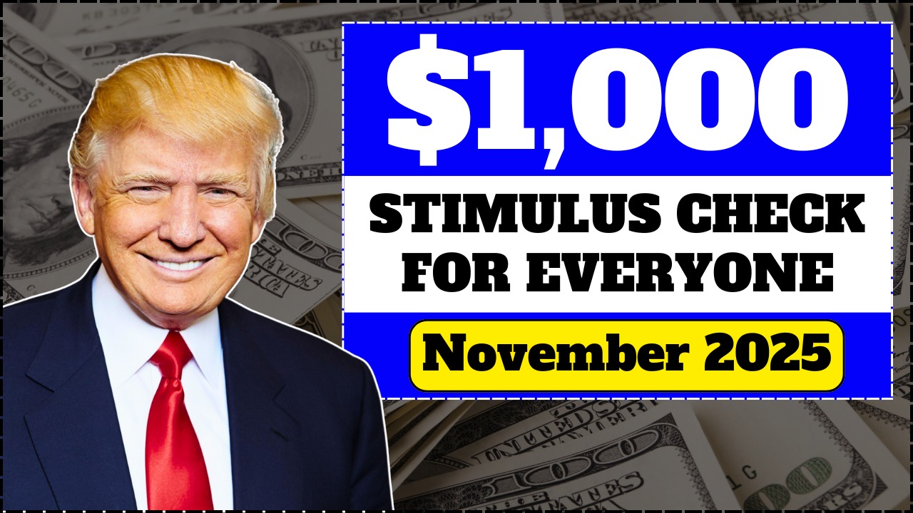 $1000 Stimulus Payment for Everyone – November 2025 Full Payment Schedule