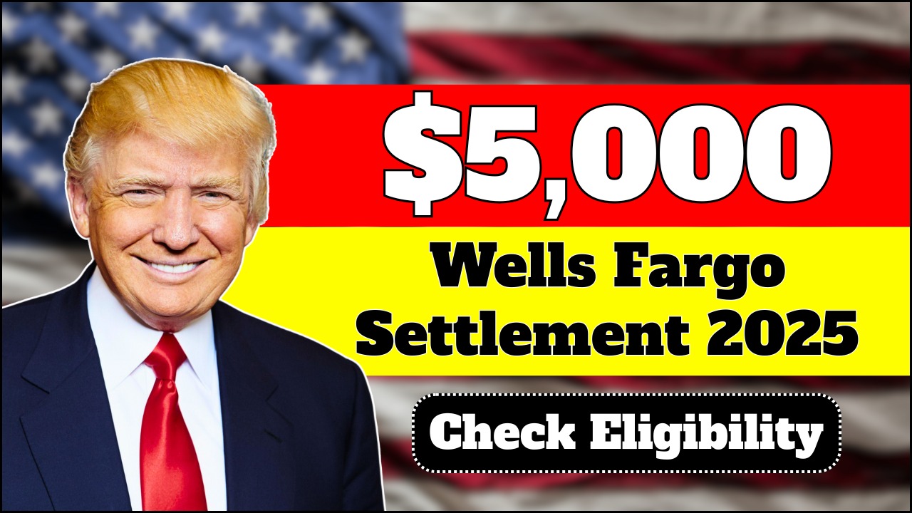 $5,000 Wells Fargo Settlement 2025 – Check Eligibility Now!