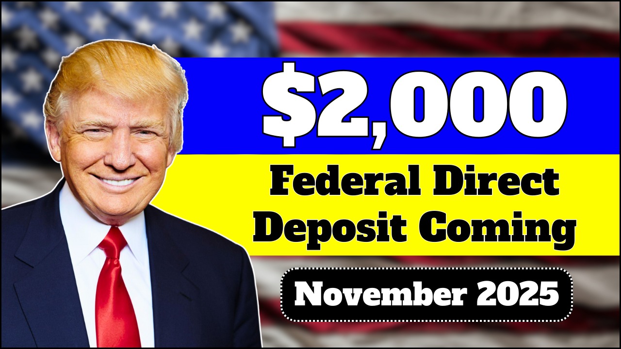 $2000 Federal Direct Deposit Payments Coming in November 2025 – Full Guide for Eligible Americans