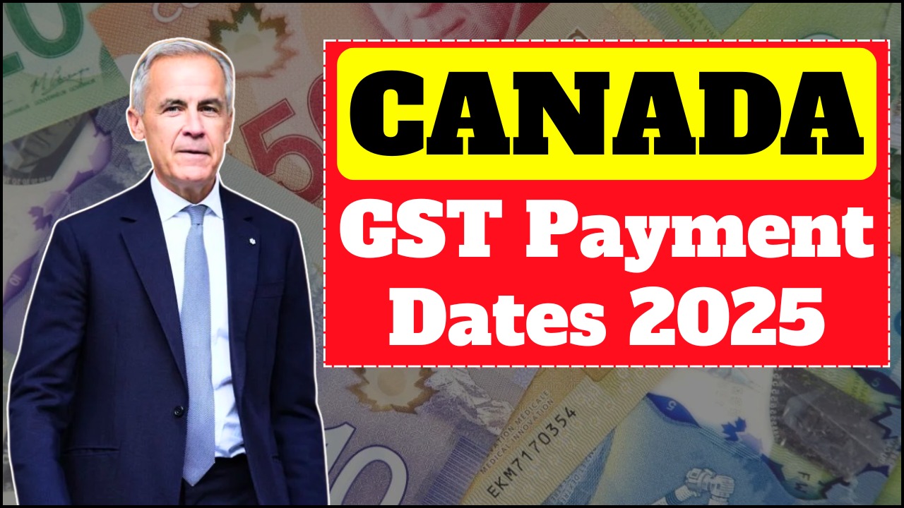 New Canada GST Payment Schedule 2025 – Check Your Amount and Eligibility